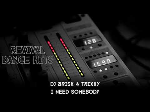 Brisk & Trixxy — DJ Brisk & Trixxy - I Need Somebody [HQ]