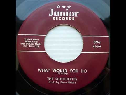 The Silhouettes — What Would You Do -  Silhouettes