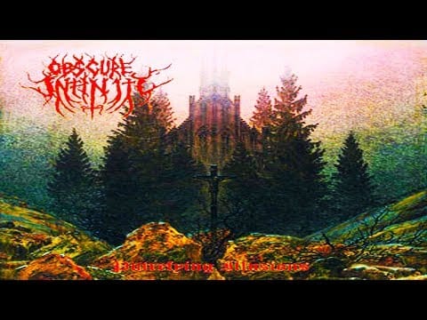 Obscure Infinity — • OBSCURE INFINITY - Putrefying Illusions [Full-length Album] Old School Death Metal