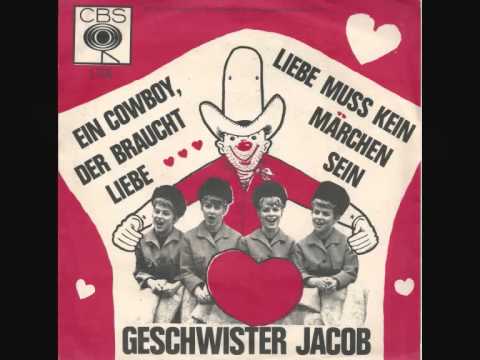 Geschwister Jacob — Geschwister Jacob Ein Cowboy Der Braucht Liebe 1965 Remasterd By B.v.d.M 2013