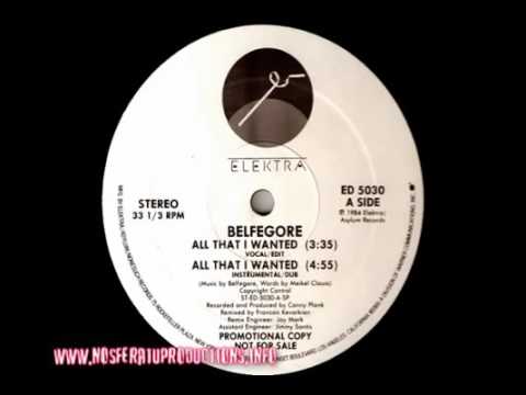 Belfegore — BELFEGORE   ALL THAT I WANTED  EXTENDED CLUB MIX  1984