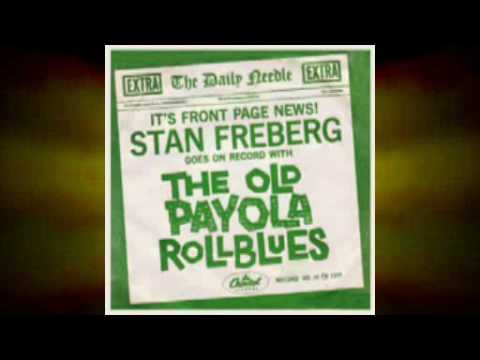 Stan Freberg — Stan Freberg - The Old Payola Roll Blues (part 1 & 2)