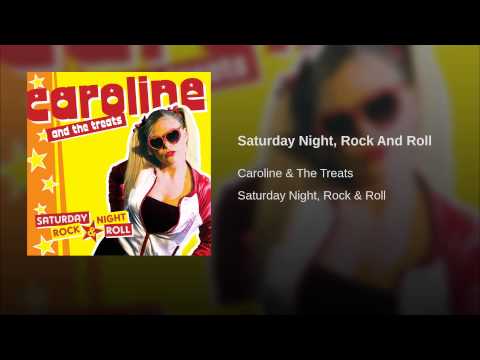 Caroline And The Treats — Saturday Night, Rock And Roll