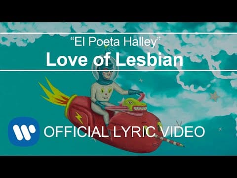 Love of Lesbian — Love of Lesbian - El poeta Halley (Lyric Video)