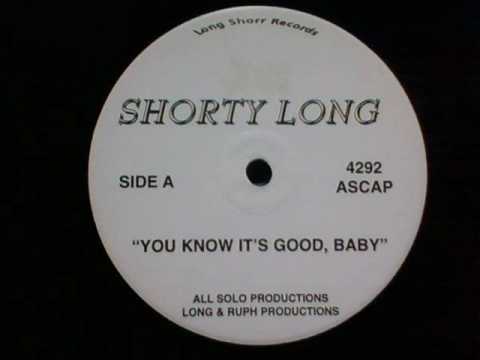 Shorty Long — Shorty Long - You Know It's Good Baby