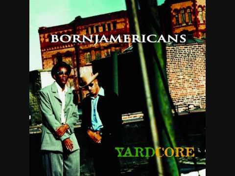 Born Jamericans — Born Jamericans Yardcore Jackin' For Airplay Remix