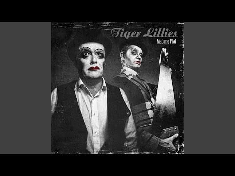 The Tiger Lillies — La Vie En Rose