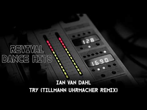 Ian Van Dahl — Ian van Dahl - Try (Tillmann Uhrmacher Remix) [HQ]