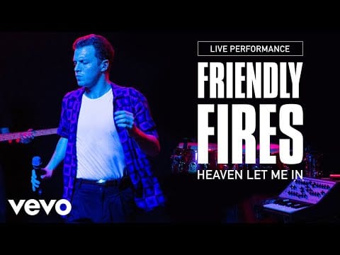 Friendly Fires — Heaven Let Me In - Live Performance | Vevo