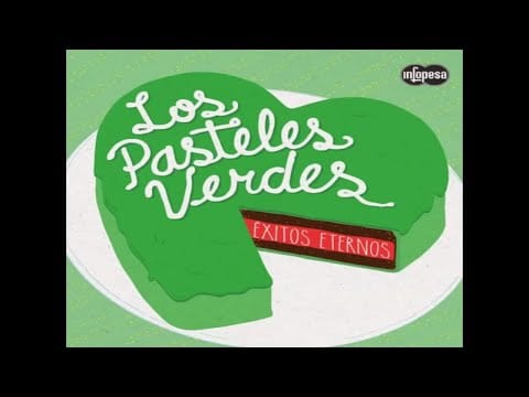 Los Pasteles Verdes — Los Pasteles Verdes - El Reloj (Infopesa)