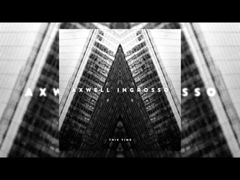 Axwell Λ Ingrosso — Axwell /\ Ingrosso - This Time (Official Audio)