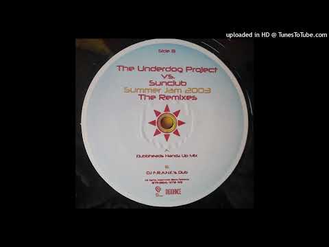 The Sunclub — The Underdog Project vs. The Sunclub – Summer Jam 2003 (Klubbheads Handz Up Mix)