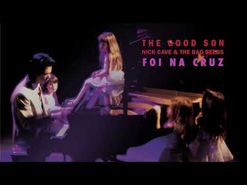 Nick Cave & The Bad Seeds — Nick Cave & The Bad Seeds - Foi Na Cruz (Official Audio)