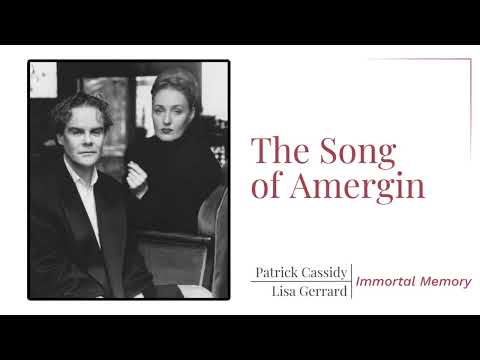 Lisa Gerrard — The Song of Amergin | Patrick Cassidy and Lisa Gerrard | Immortal Memory