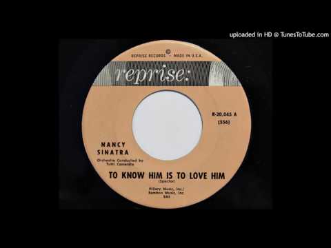 Nancy Sinatra — Nancy Sinatra - To Know Him Is To Love Him (Reprise 20045)