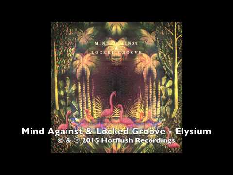 Mind Against — Mind Against & Locked Groove - Elysium [HFT040]