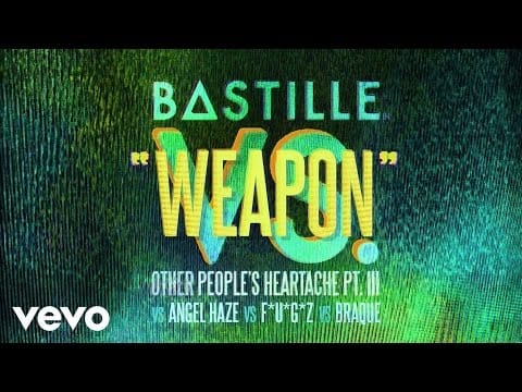 Bastille (4) — Bastille - Weapon (vs. Angel Haze vs. F*U*G*Z vs. Braque)