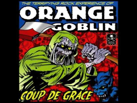 Orange Goblin — Orange Goblin - Coup De Grace (Full Album)