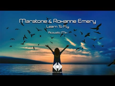 Roxanne Emery — Maratone & Roxanne Emery - Learn to Fly (Acoustic Mix)