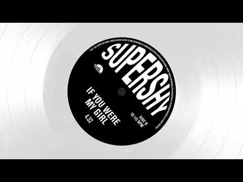 SuperShy — Supershy - If You Were My Girl (Official Audio)