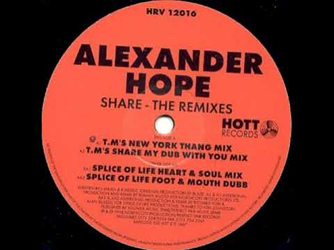 Alexander Hope — Alexander Hope – Share (T.M.'s Share My Dub With You Mix) - The Remixes
