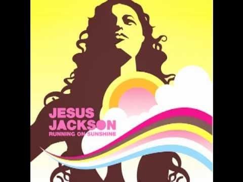 Jesus Jackson (2) — Jesus Jackson - Running On Sunshine
