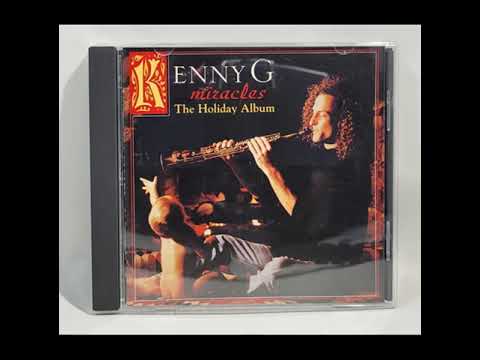 Kenny G (2) — KENNY G - MIRACLES THE HOLIDAY ALBUM - FULL