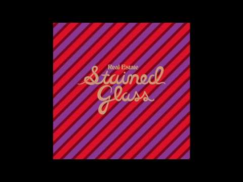 Real Estate (2) — Real Estate - Stained Glass
