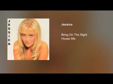 Jessica (21) — Jessica - Bring On The Night (House Mix)