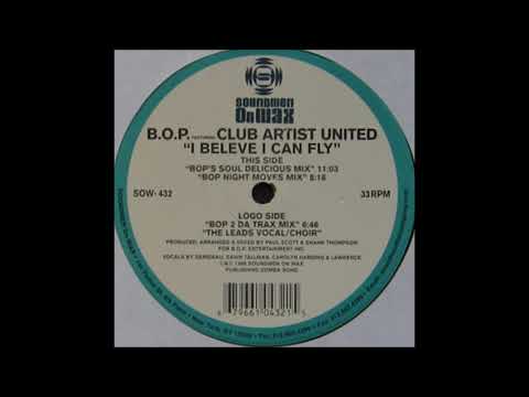 B.O.P. — B.O.P. Featuring Club Artists United - I Believe I Can Fly (Soul Delicious Mix)