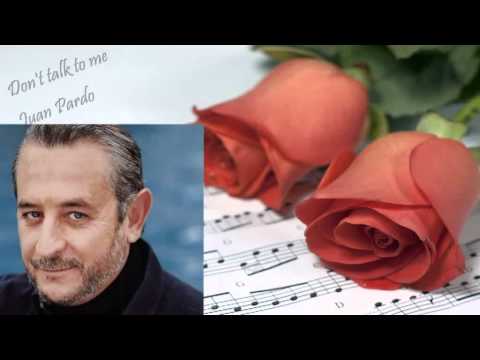 Juan Pardo — Juan Pardo - Don't talk to me.wmv