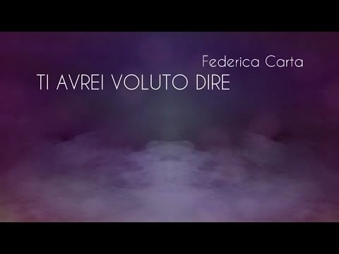 Federica Carta — Federica Carta - Ti avrei voluto dire [Official Lyric Video]