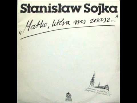 Stanisław Sojka — Matko która nas znasz
