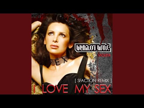 Violeta — I Love My Sex (Sfaction Remix Radio Edit)