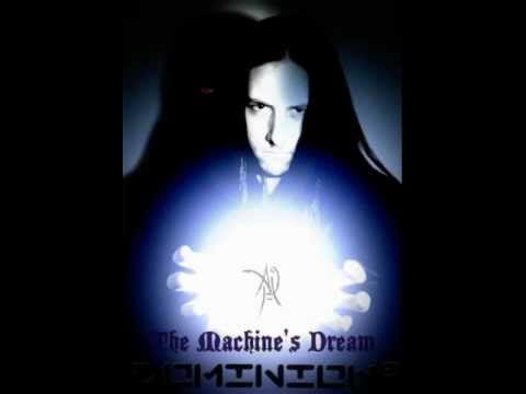 Dominion III — Dominion III - The Machine's Dream [HQ]
