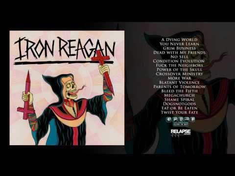 Iron Reagan — IRON REAGAN - Crossover Ministry [Full Album Stream]