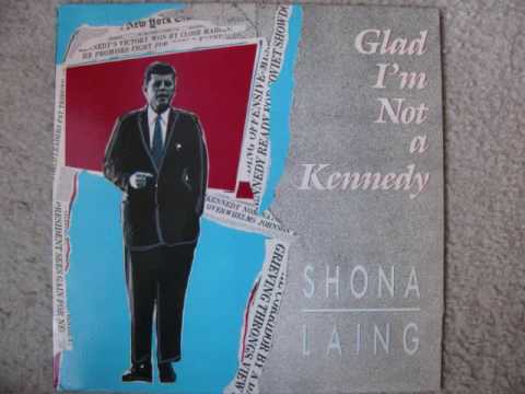 Shona Laing — Shona Laing - (Glad I'm) Not A Kennedy (Extended Remix) (1986) (Audio)