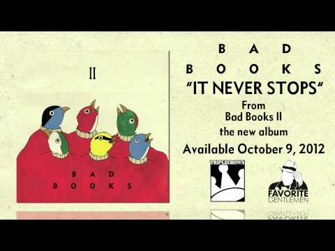 Bad Books — Bad Books "It Never Stops"