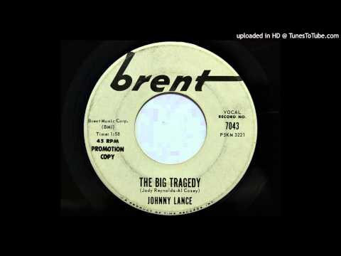 Jody Reynolds — Johnny Lance - The Big Tragedy (Brent 7043) [1963 teen tragedy novelty]