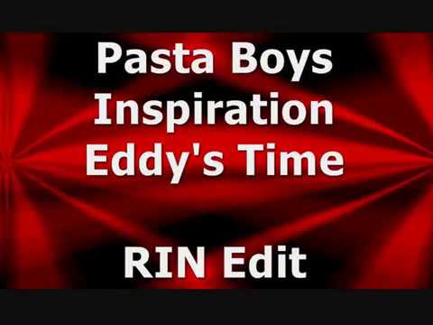 Pastaboys — Pasta Boys Inspiration - Eddy's Time - RIN Edit
