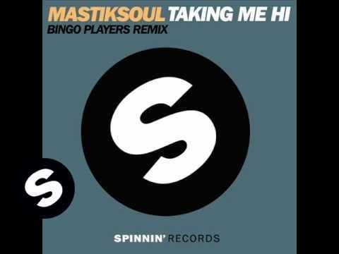 Mastik Soul — Mastiksoul - Taking Me Hi (Bingo Players Remix)