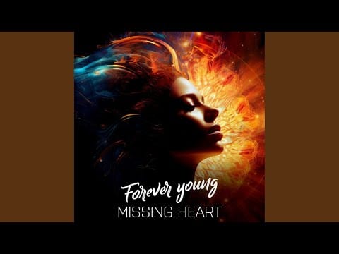 Missing Heart — Forever Young