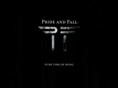 Pride And Fall — Pride And Fall - In My Time Of Dying (2007) full album