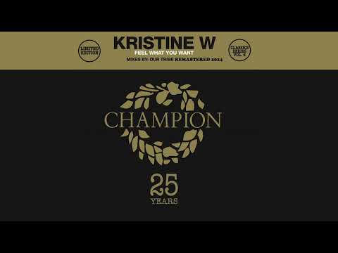 Kristine W — Kristine W   Feel What You Want Our Tribe Vocal Remastered 2024