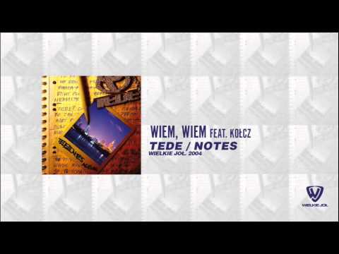 Tede — Tede - Notes - 07 - Wiem, Wiem (feat. Kołcz) / 2004