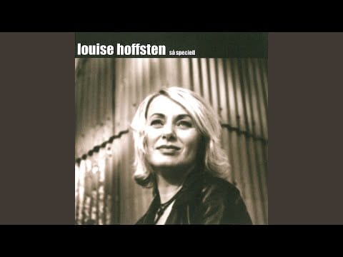 Louise Hoffsten — Lämna Mig Varsamt