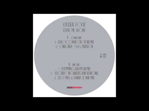 Atelier Folie — Atelier Folie - Leave Me Alone (Leo Mas & Fabrice Dub Mix)