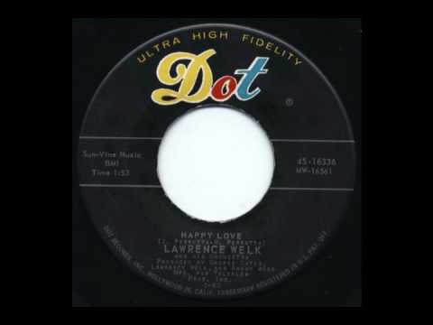 Lawrence Welk And His Orchestra — Lawrence Welk & Orchestra - Happy Love