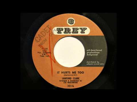 Sanford Clark — Sanford Clark - It Hurts Me Too (Trey 3016) [1961 Lee Hazlewood prod.]