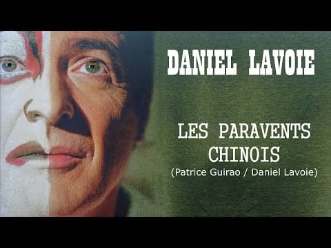 Daniel Lavoie — LES PARAVENTS CHINOIS (Daniel Lavoie)